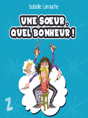cover image of Une soeur, quel bonheur !